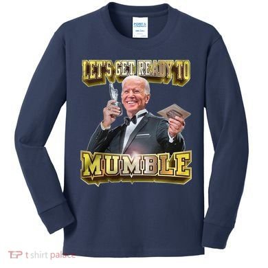 Let's Get Ready To Mumble Kids Long Sleeve Shirt