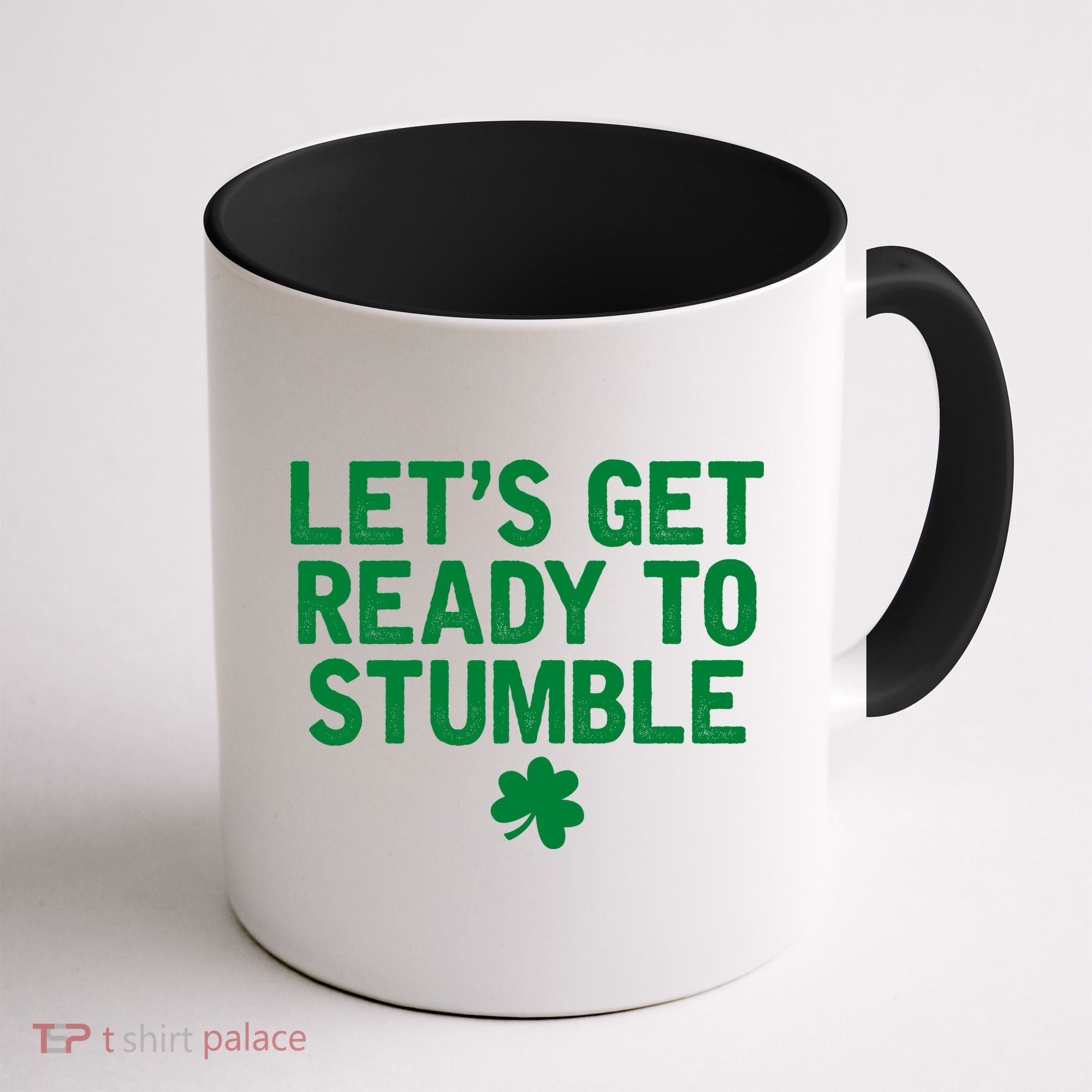 Let's Get Ready To Stumble Funny St Patrick's Day Coffee Mug