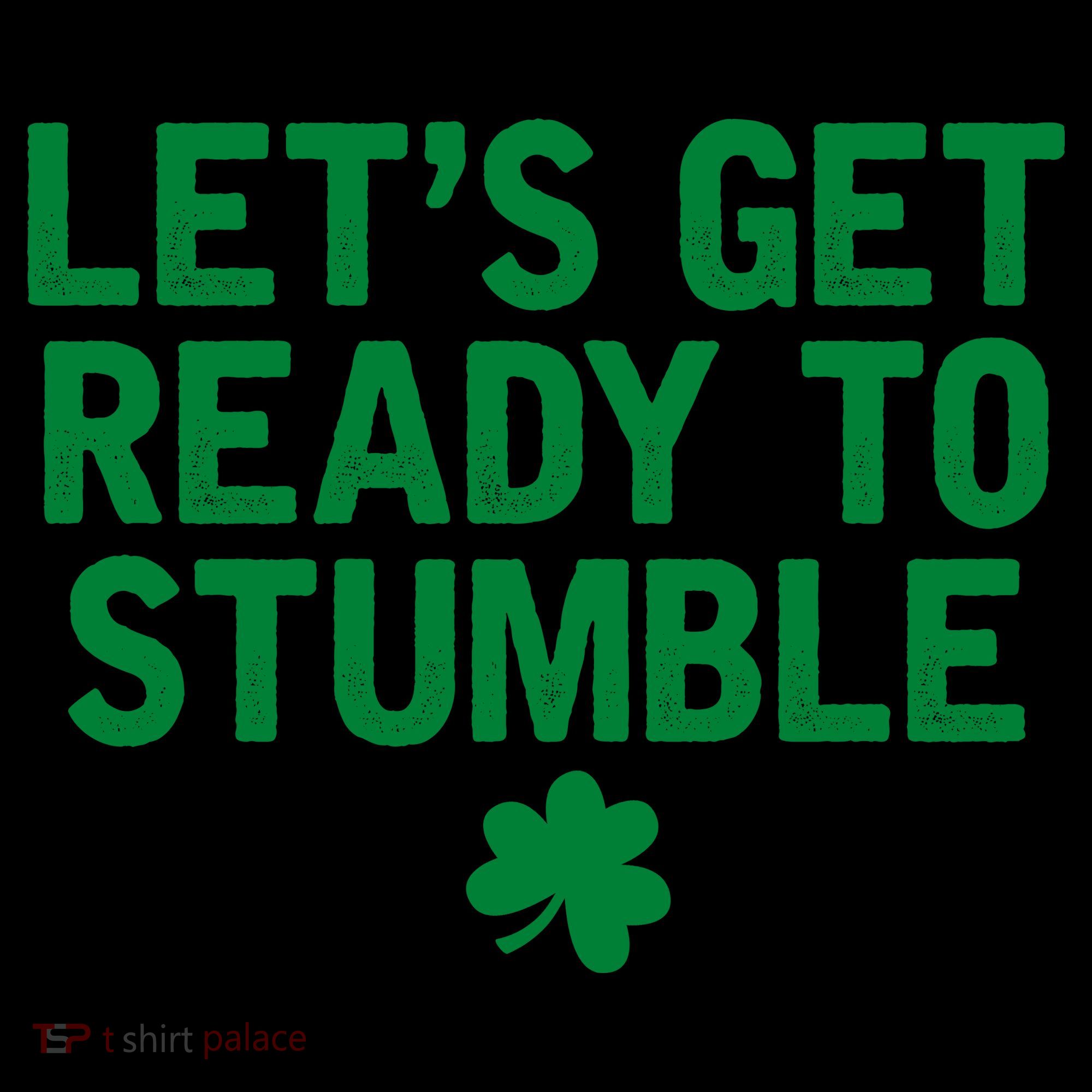 Let's Get Ready To Stumble Funny St Patrick's Day Coffee Mug