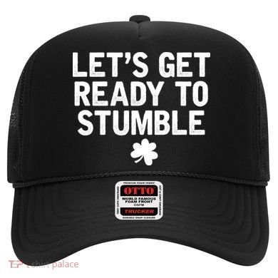 Let's Get Ready To Stumble Funny St Patrick's Day Hat