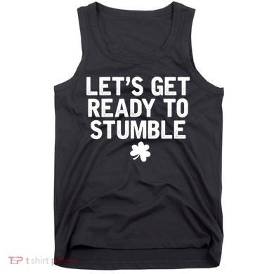 Let's Get Ready To Stumble Funny St Patrick's Day Tank Top