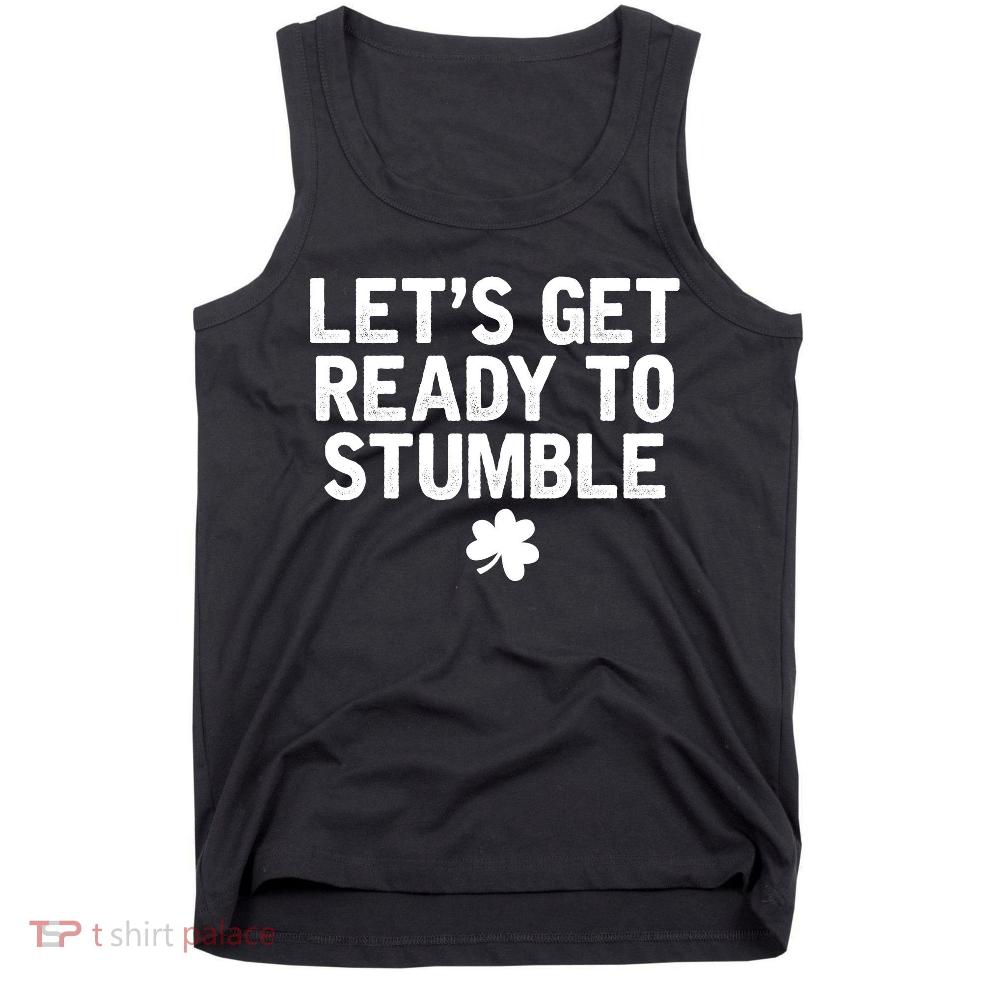 Let's Get Ready To Stumble Funny St Patrick's Day Tank Top