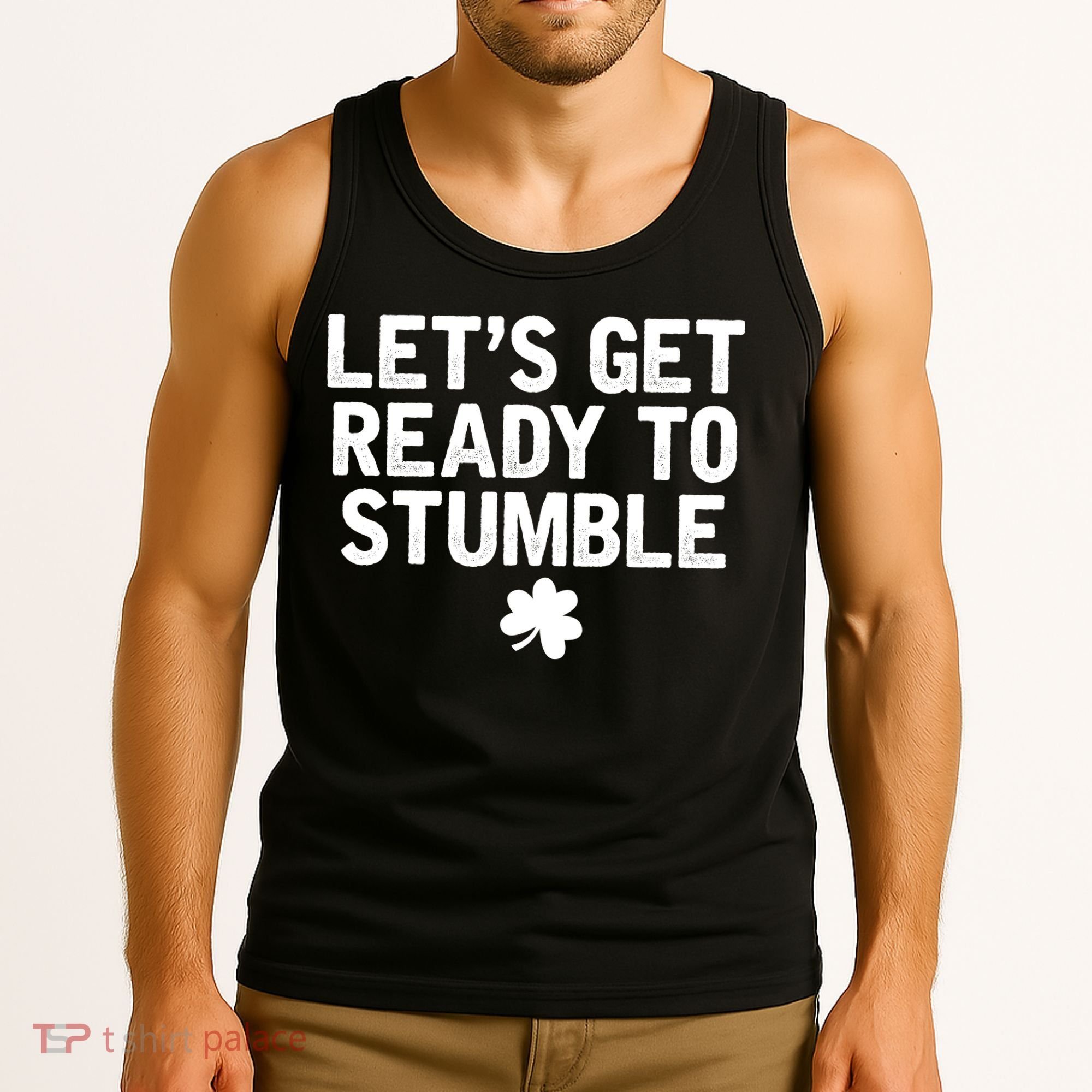 Let's Get Ready To Stumble Funny St Patrick's Day Tank Top
