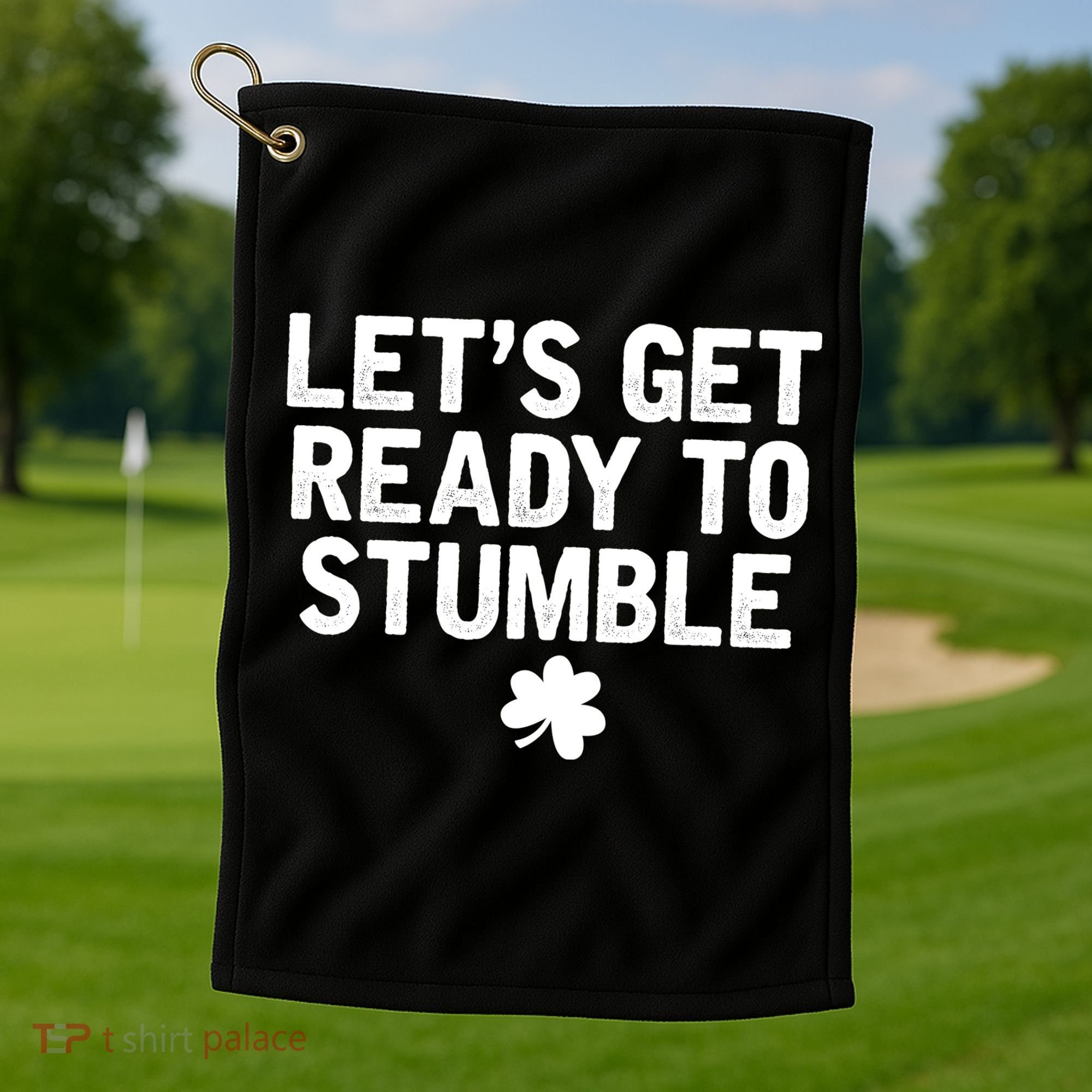 Let's Get Ready To Stumble Funny St Patrick's Day Golf Towel