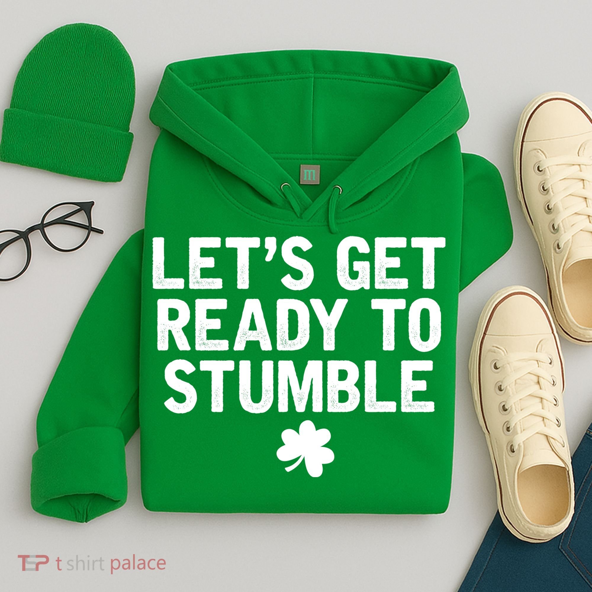 Let's Get Ready To Stumble Funny St Patrick's Day Hoodie