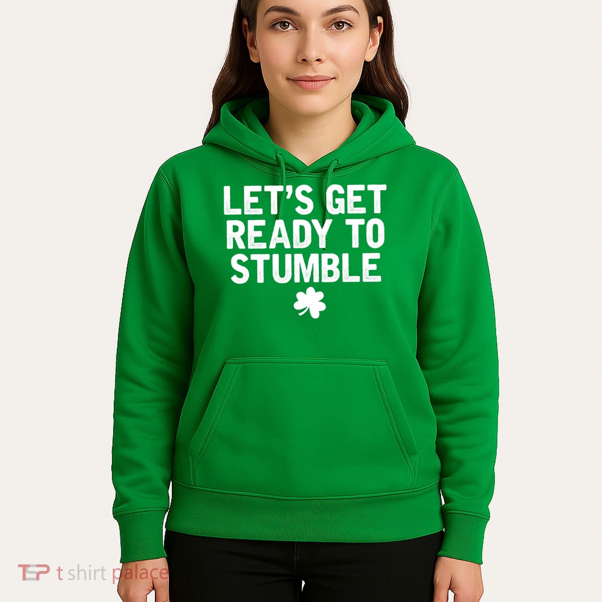 Let's Get Ready To Stumble Funny St Patrick's Day Hoodie