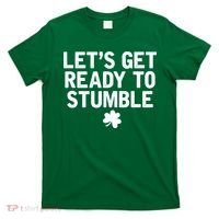 Let's Get Ready To Stumble Funny St Patrick's Day T-Shirt thumb 0