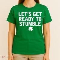 Let's Get Ready To Stumble Funny St Patrick's Day T-Shirt thumb 4