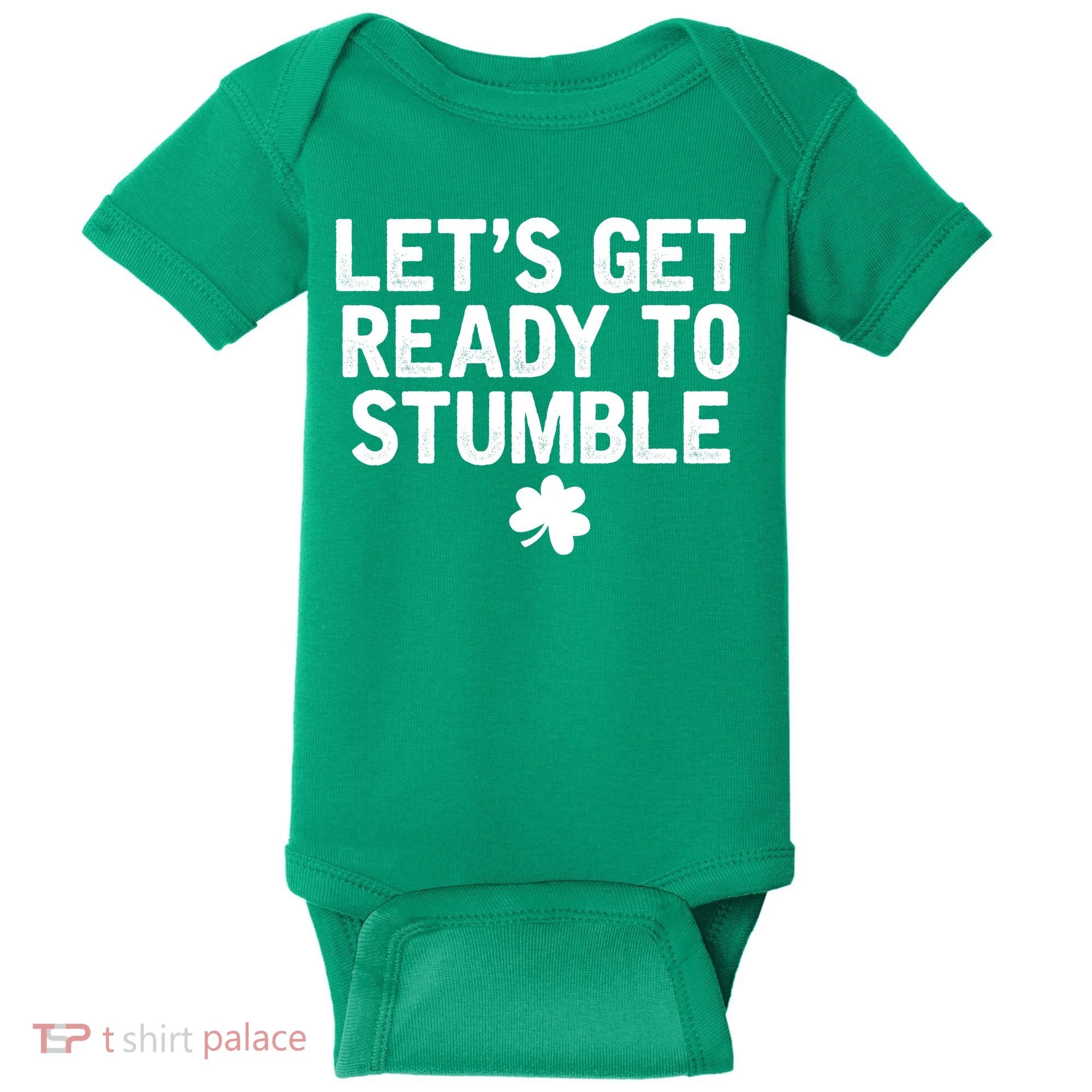 Let's Get Ready To Stumble Funny St Patrick's Day Baby Bodysuit