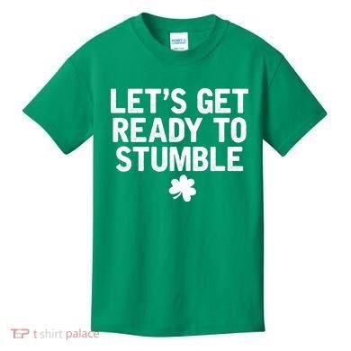 Let's Get Ready To Stumble Funny St Patrick's Day Kids T-Shirt