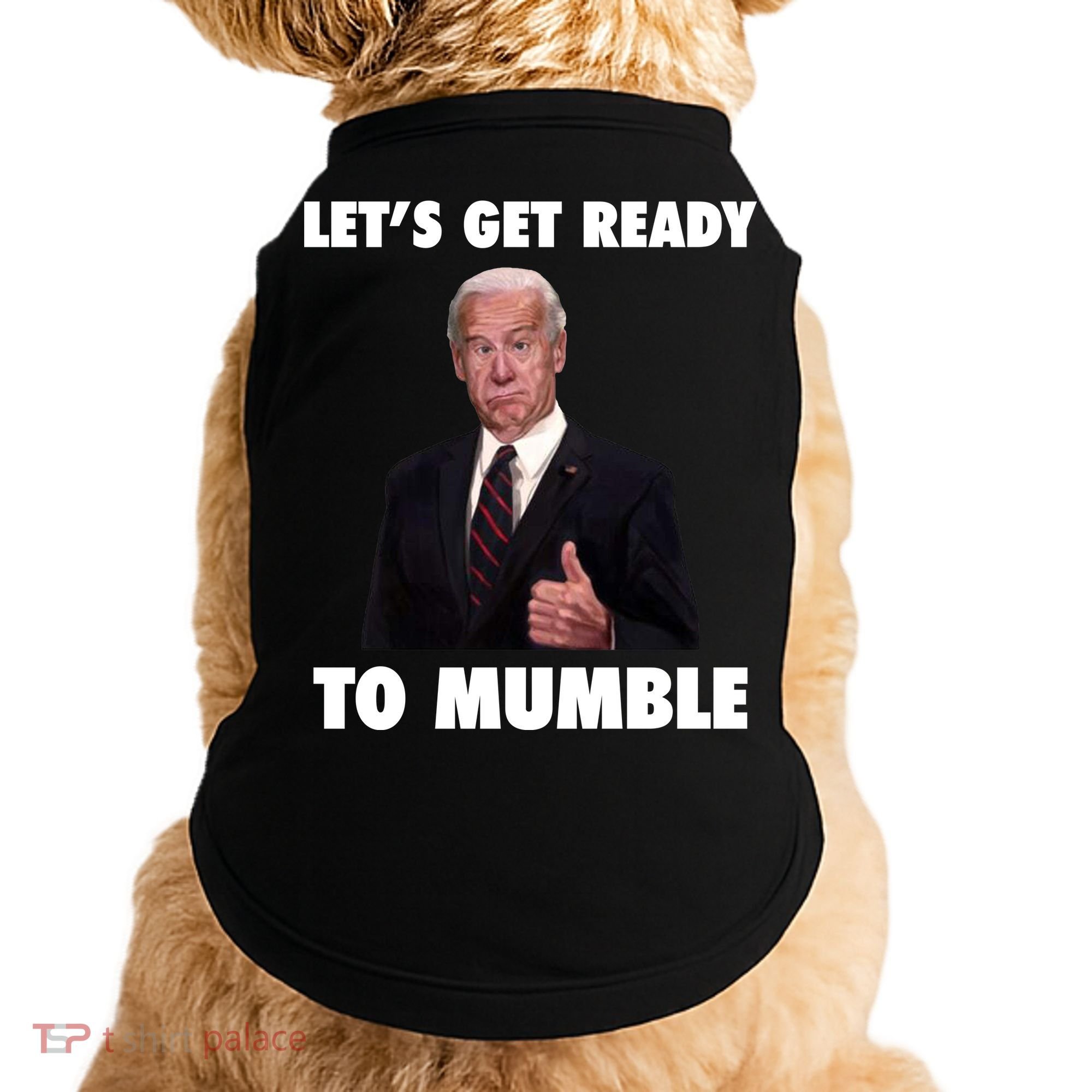 Lets Get Ready To Mumble Joe Biden Funny Doggie Tank