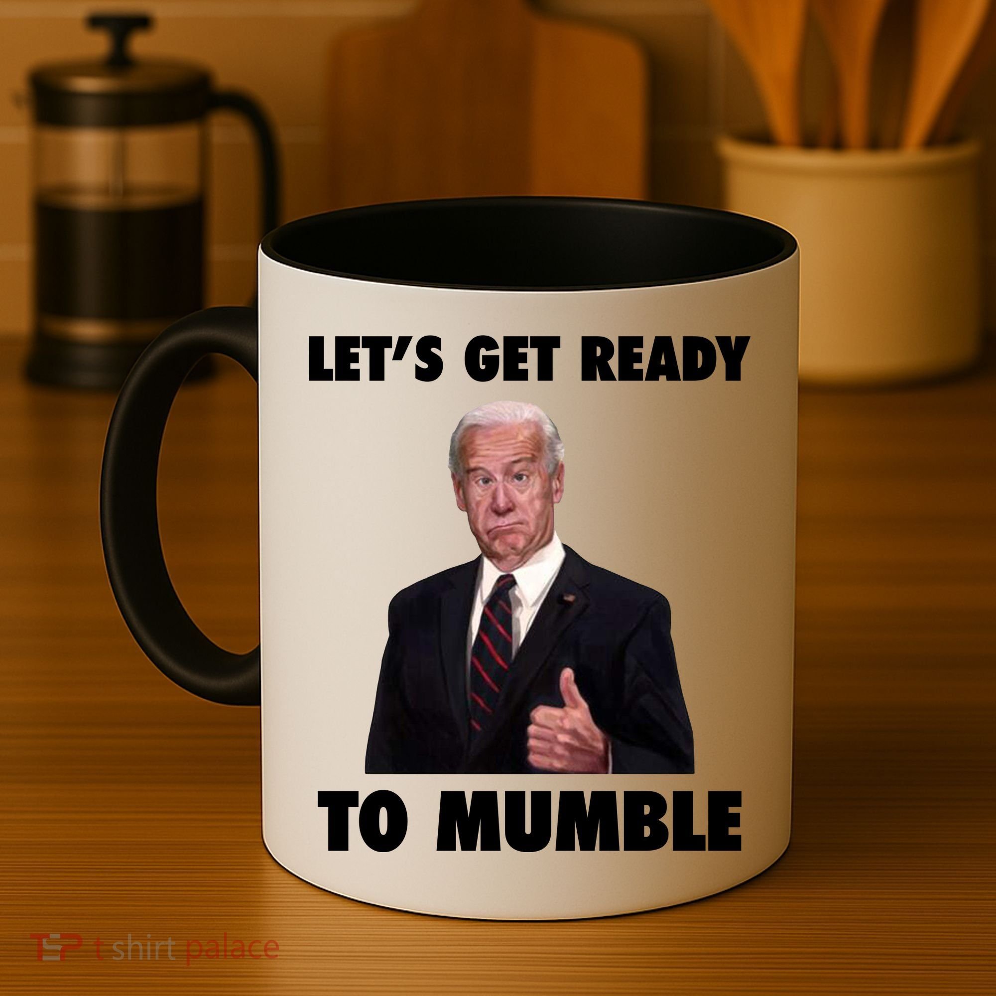 Lets Get Ready To Mumble Joe Biden Funny Coffee Mug