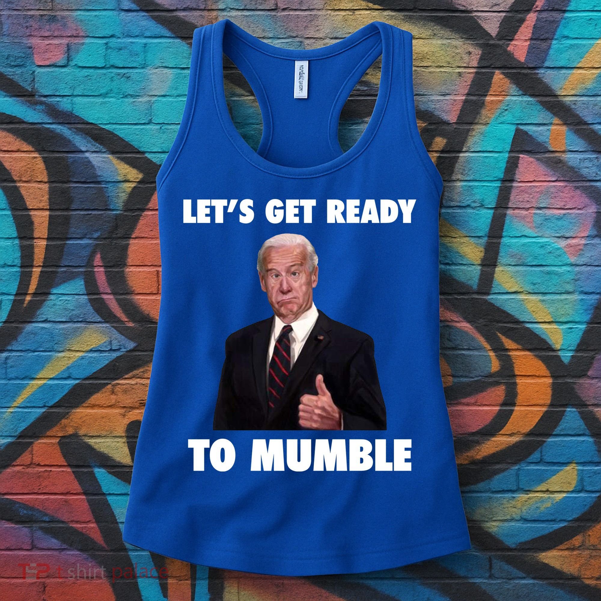 Lets Get Ready To Mumble Joe Biden Funny Women's Tank Top