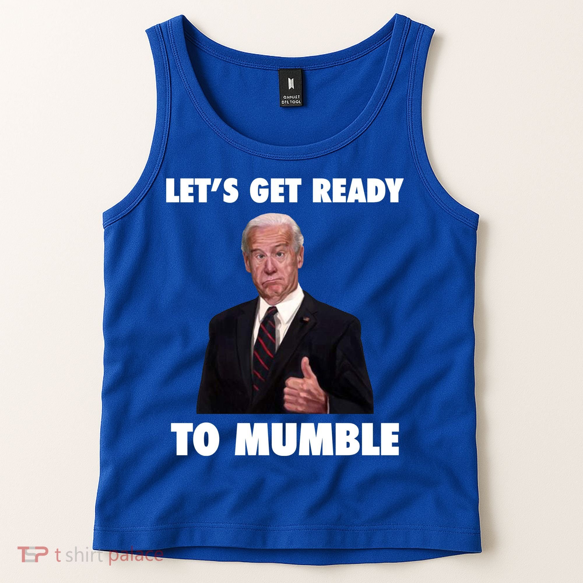 Lets Get Ready To Mumble Joe Biden Funny Tank Top