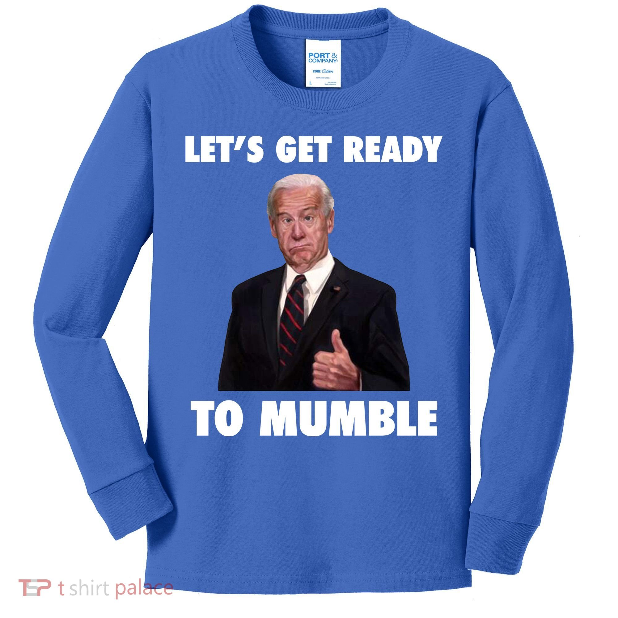 Lets Get Ready To Mumble Joe Biden Funny Kids Long Sleeve Shirt