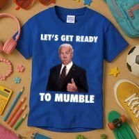 Lets Get Ready To Mumble Joe Biden Funny Kids T-Shirt thumb 3