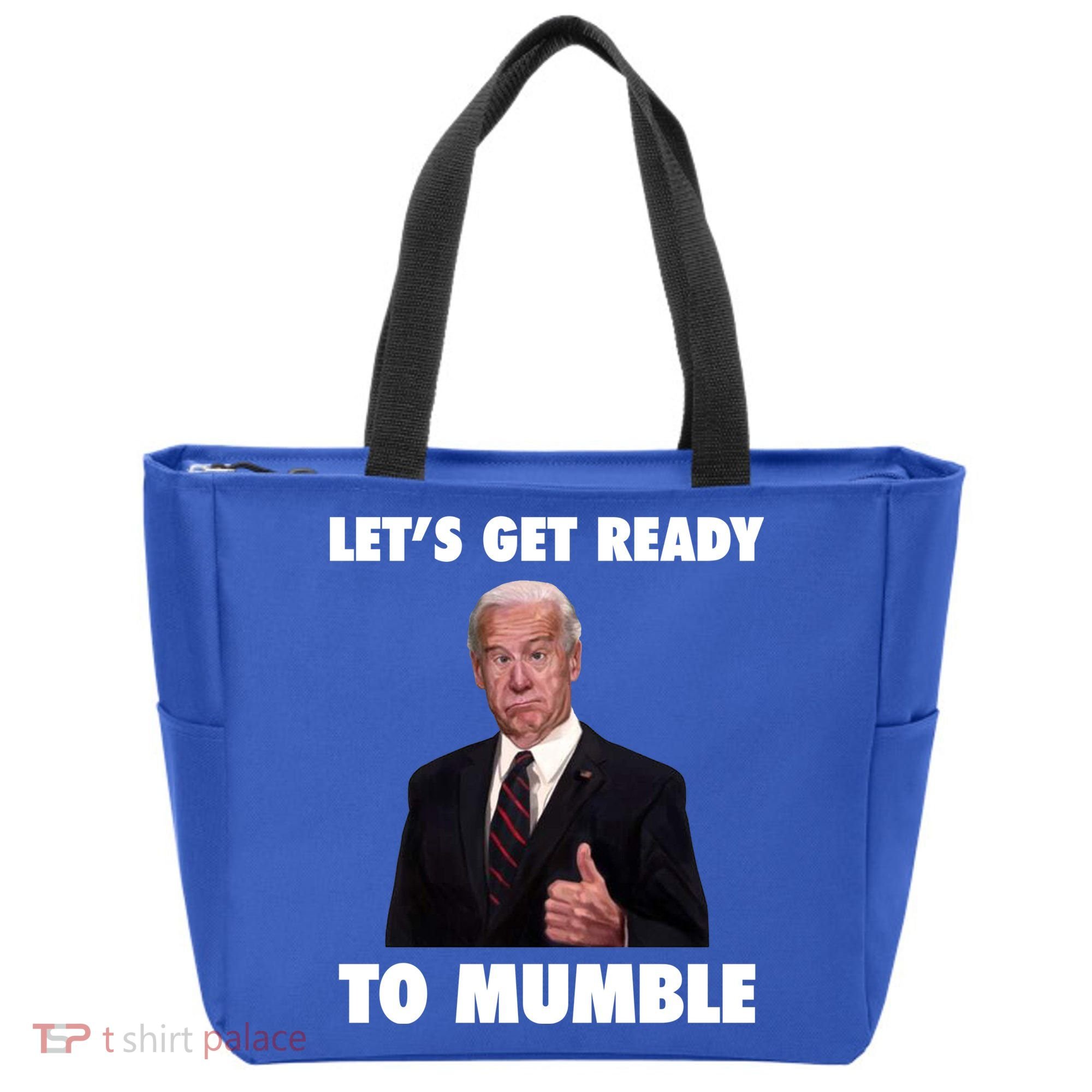 Lets Get Ready To Mumble Joe Biden Funny Tote Bag