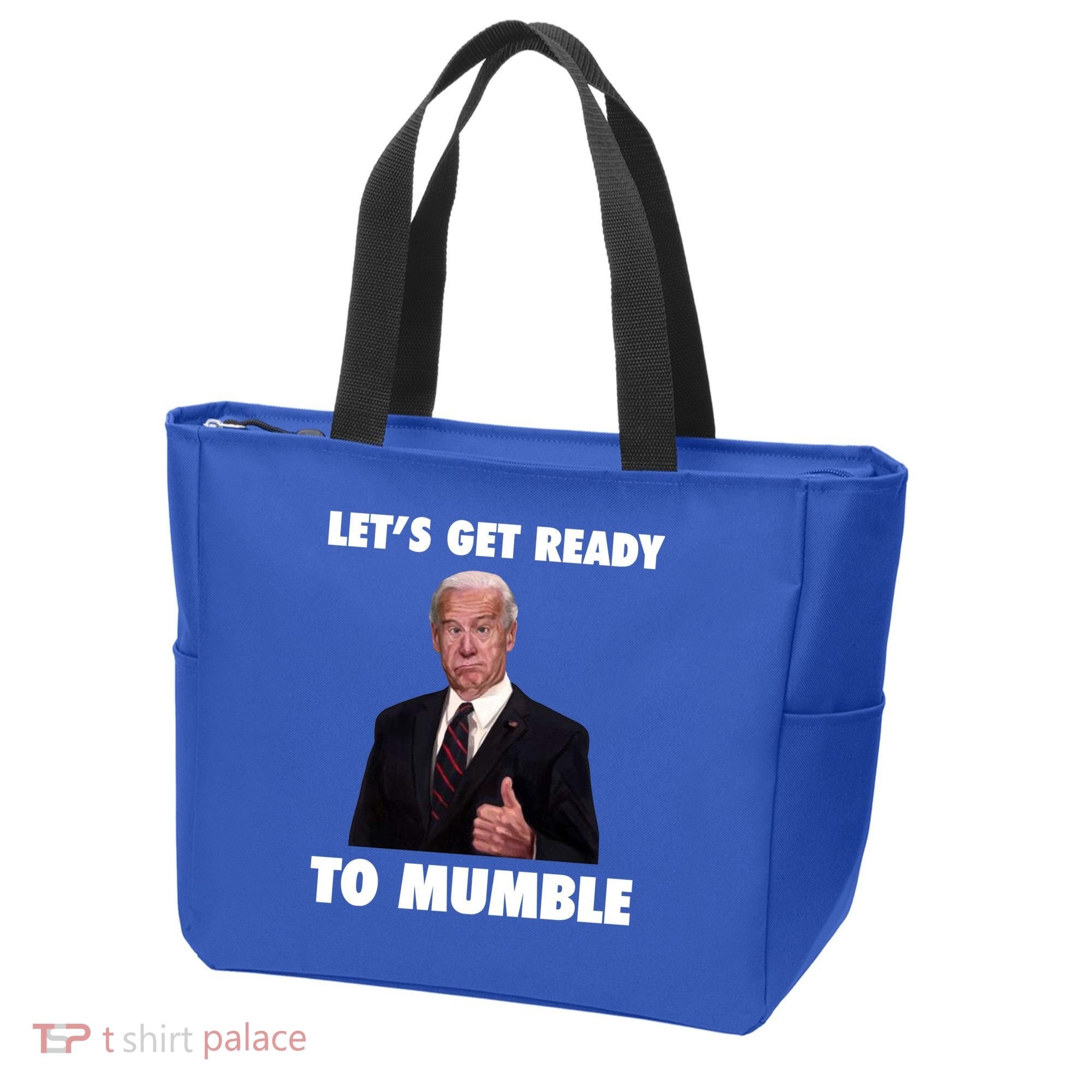 Lets Get Ready To Mumble Joe Biden Funny Tote Bag