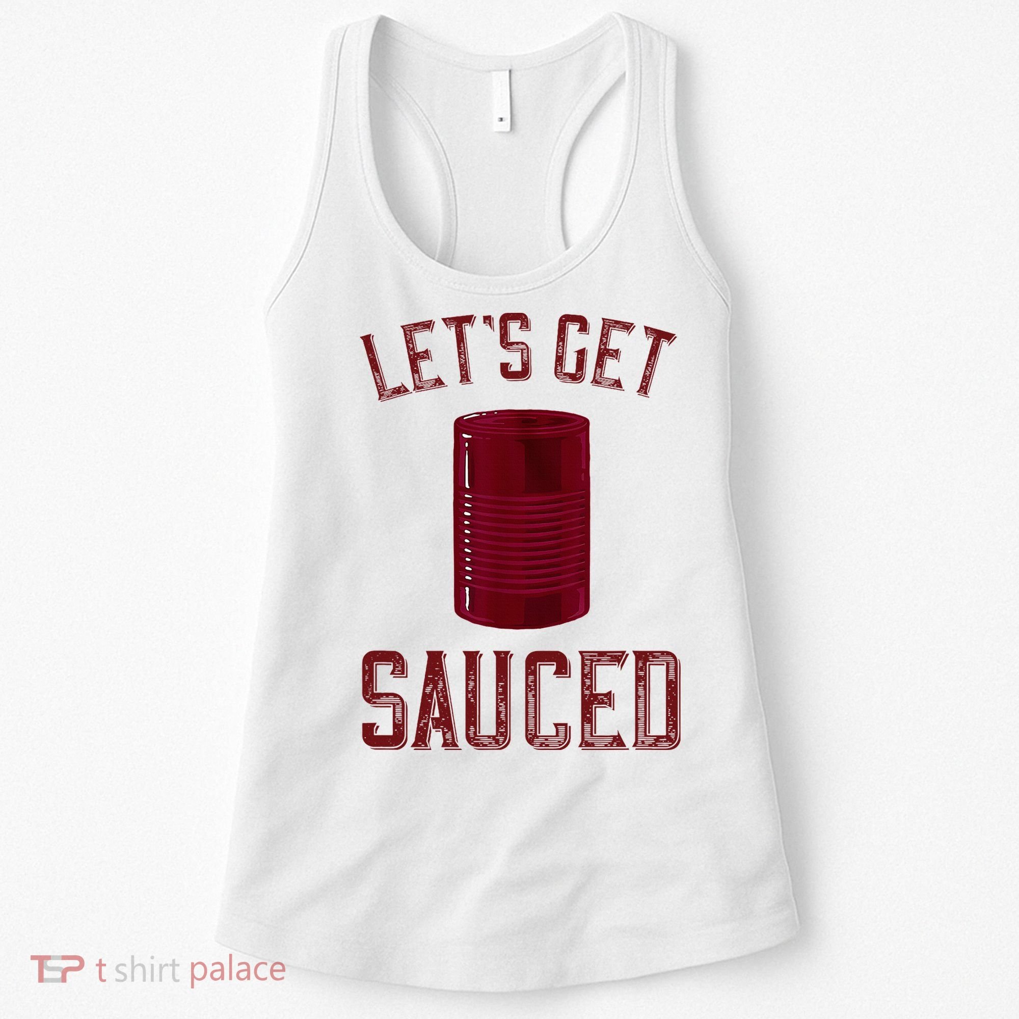 Let's Get Sauced Funny Cranberry Sauce Thanksgiving Food  Women's Tank Top