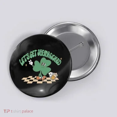 Let's Get Shamrocked Button