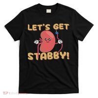 Let's Get Stabby Funny Dialysis Hemodialysis Dialysis Tech T-Shirt thumb 0