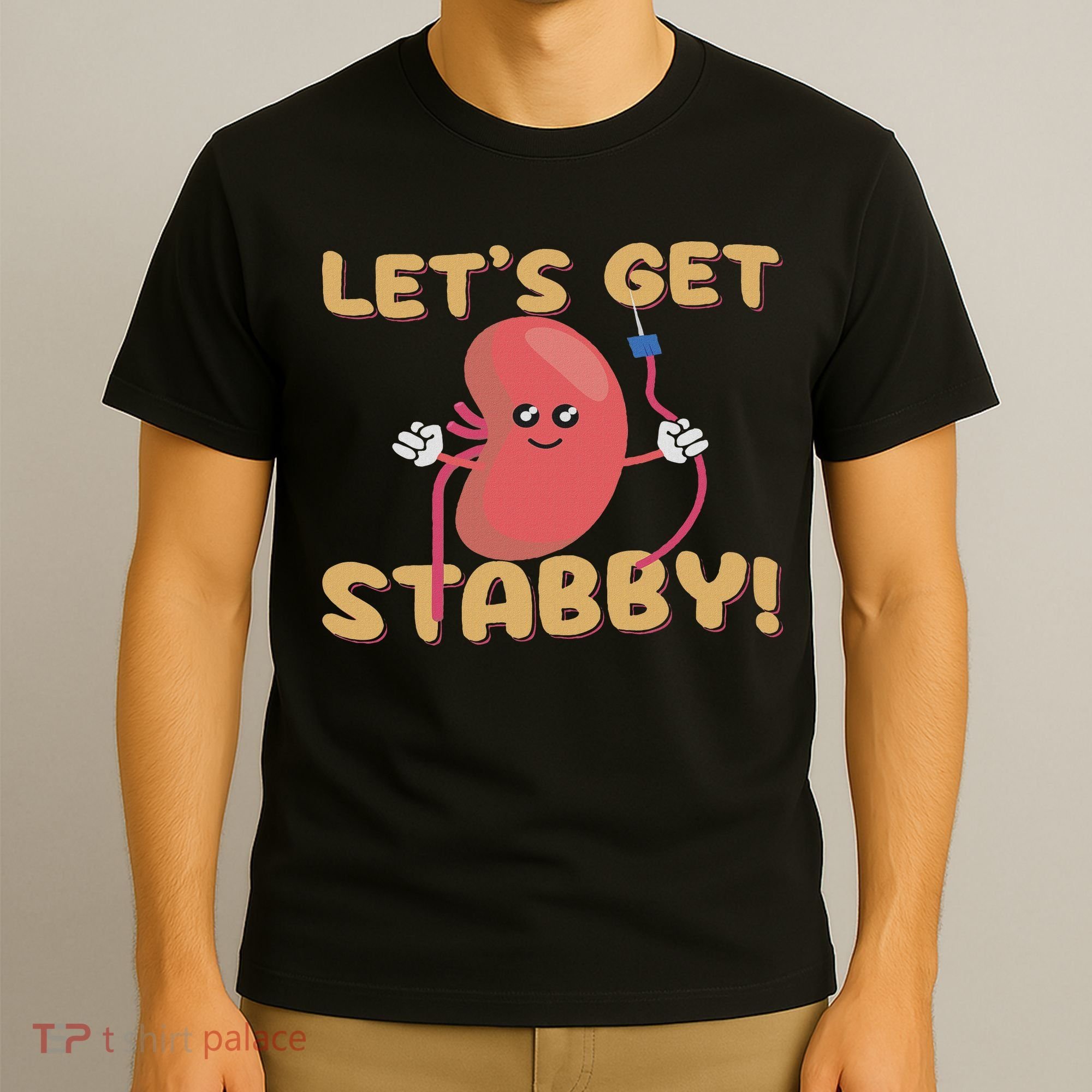 Let's Get Stabby Funny Dialysis Hemodialysis Dialysis Tech T-Shirt