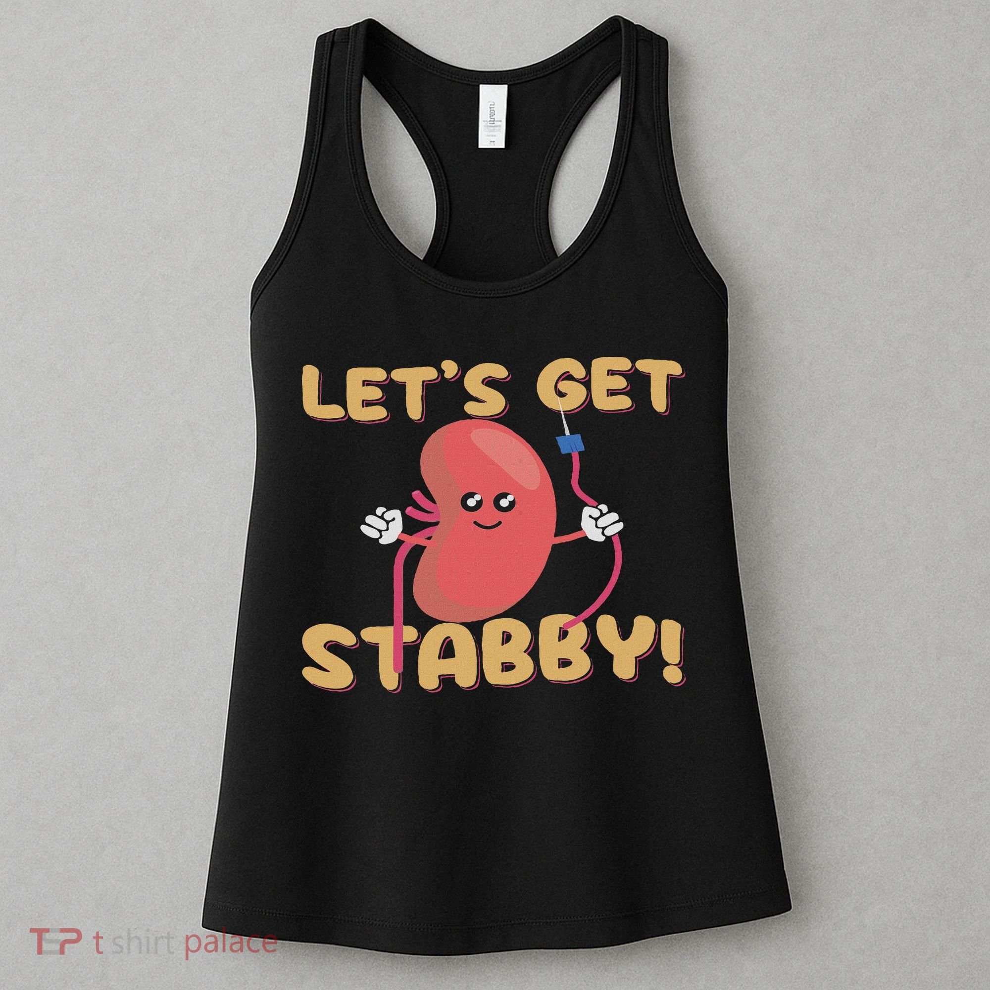 Let's Get Stabby Funny Dialysis Hemodialysis Dialysis Tech Women's Tank Top