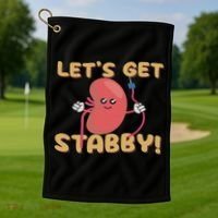 Let's Get Stabby Funny Dialysis Hemodialysis Dialysis Tech Golf Towel thumb 1