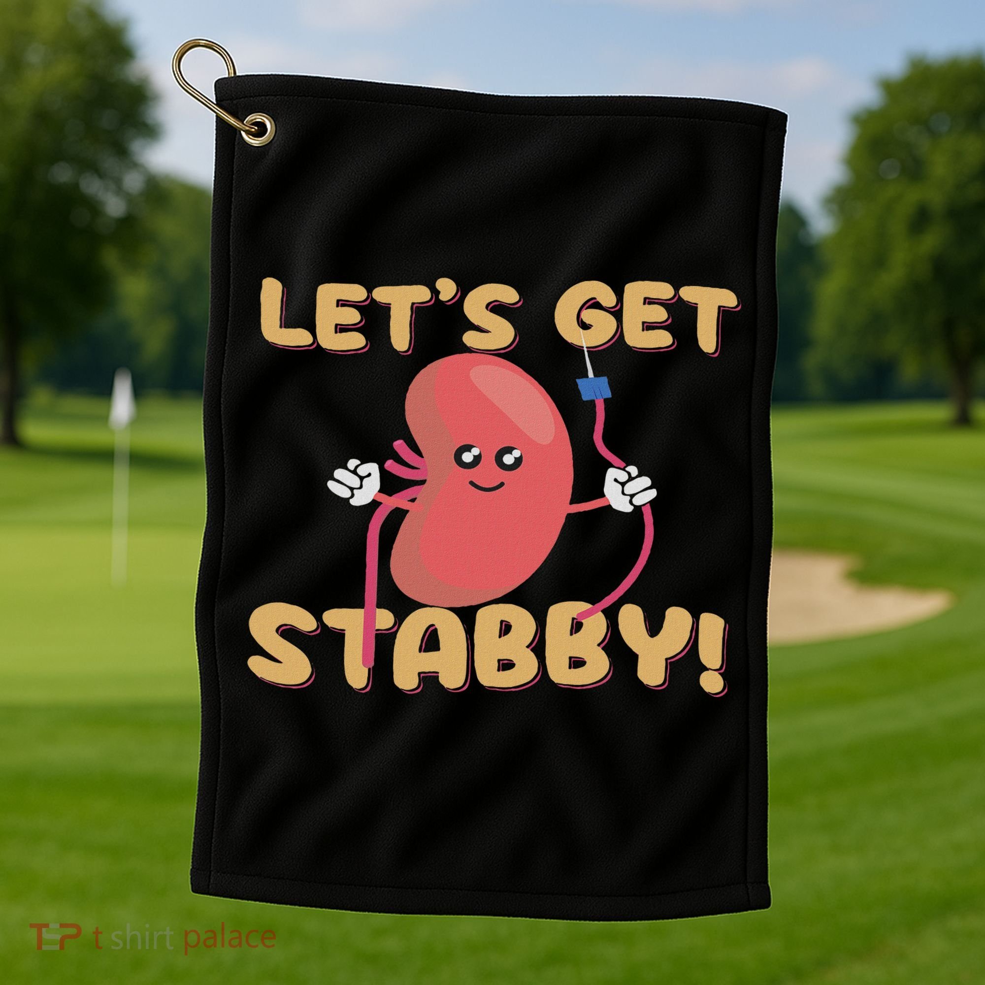 Let's Get Stabby Funny Dialysis Hemodialysis Dialysis Tech Golf Towel