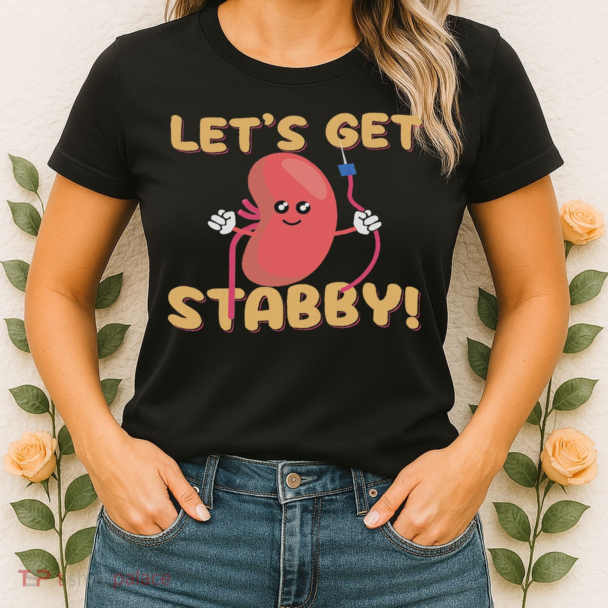 Let's Get Stabby Funny Dialysis Hemodialysis Dialysis Tech Women's T-Shirt