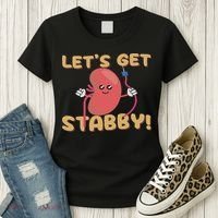Let's Get Stabby Funny Dialysis Hemodialysis Dialysis Tech Women's T-Shirt thumb 3