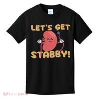 Let's Get Stabby Funny Dialysis Hemodialysis Dialysis Tech Kids T-Shirt thumb 0