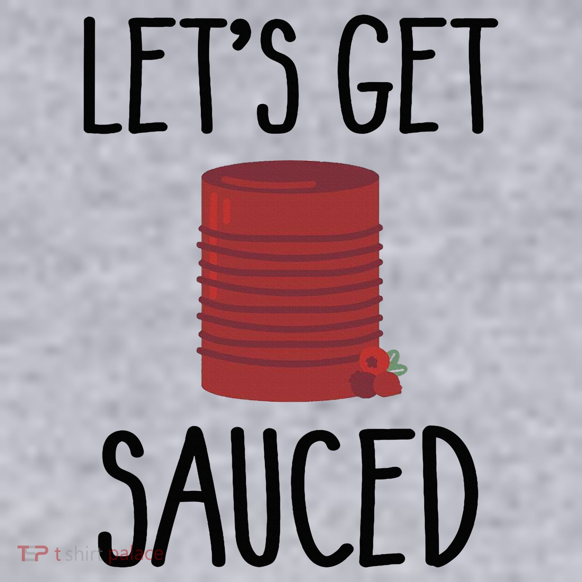 Let's Get Sauced  Funny Get Sauced Thanksgiving  Women's Sweatshirt
