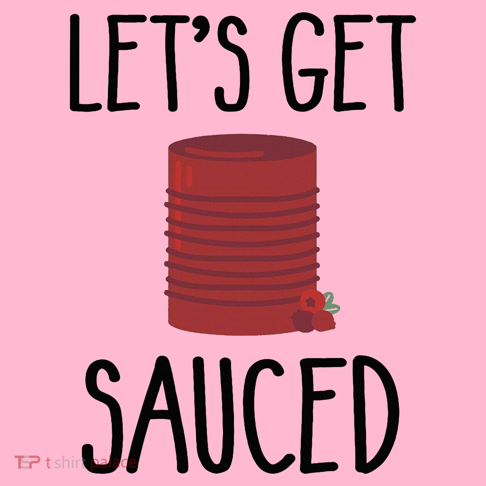 Let's Get Sauced  Funny Get Sauced Thanksgiving  Coaster
