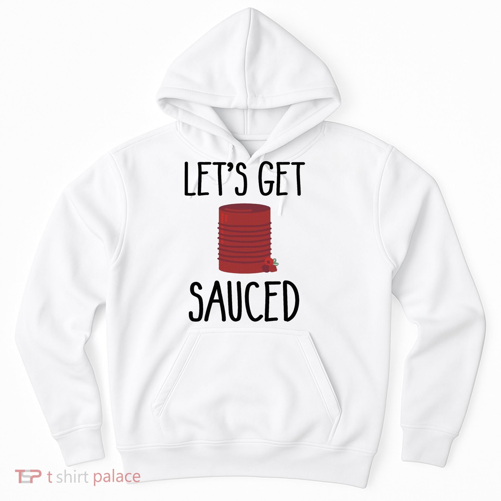 Let's Get Sauced  Funny Get Sauced Thanksgiving  Hoodie
