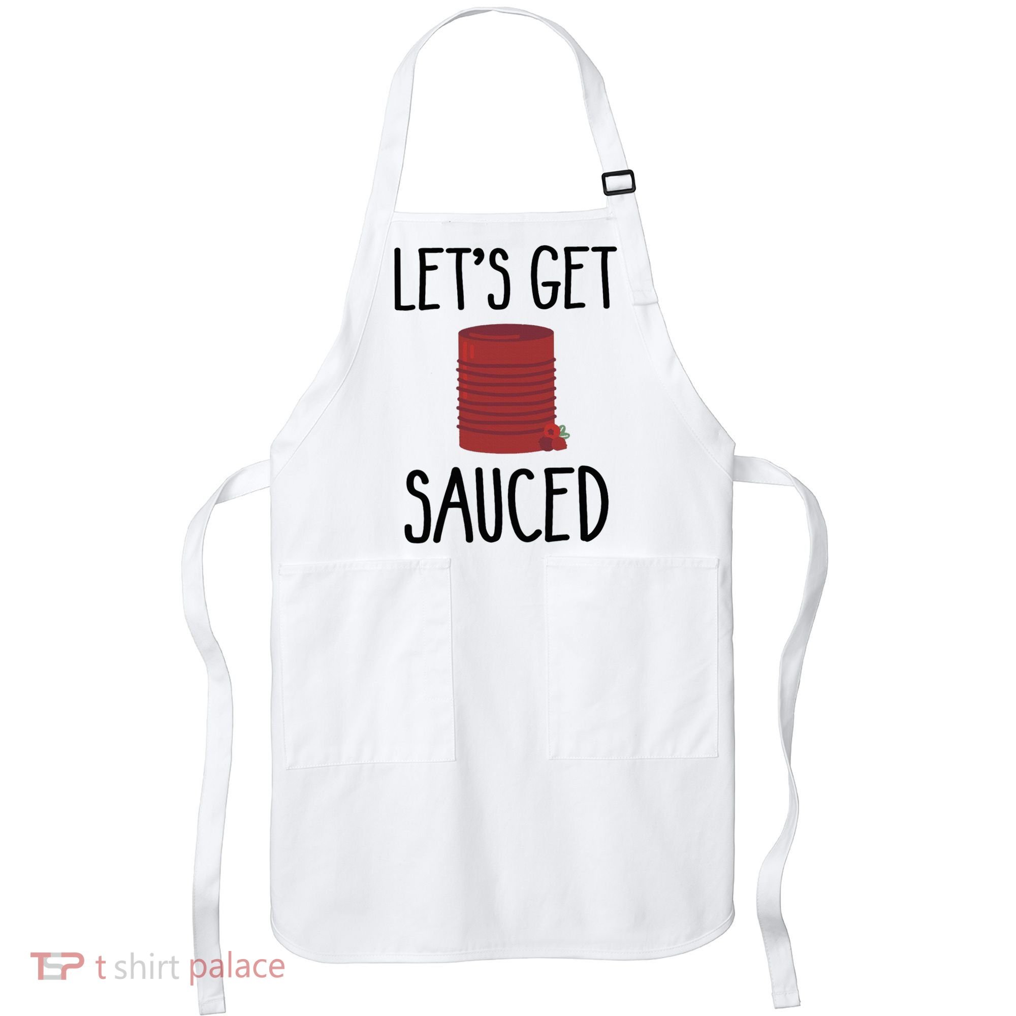 Let's Get Sauced  Funny Get Sauced Thanksgiving  Apron