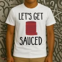 Let's Get Sauced  Funny Get Sauced Thanksgiving  T-Shirt thumb 3
