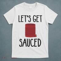 Let's Get Sauced  Funny Get Sauced Thanksgiving  T-Shirt thumb 5