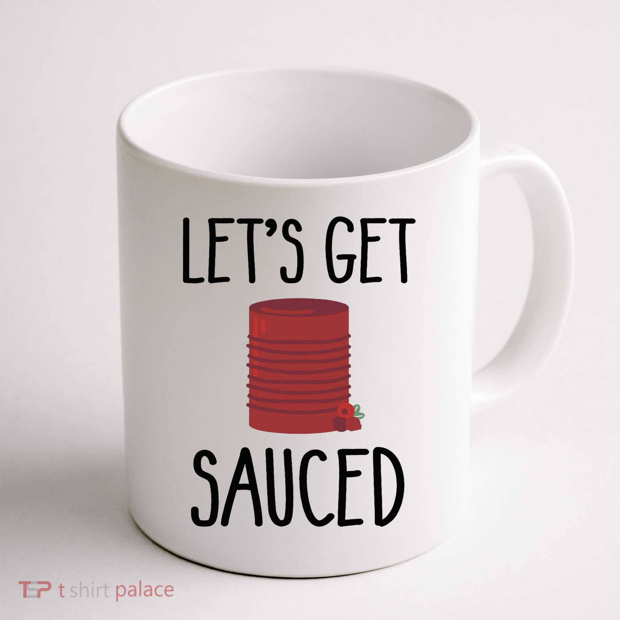 Let's Get Sauced  Funny Get Sauced Thanksgiving  Coffee Mug