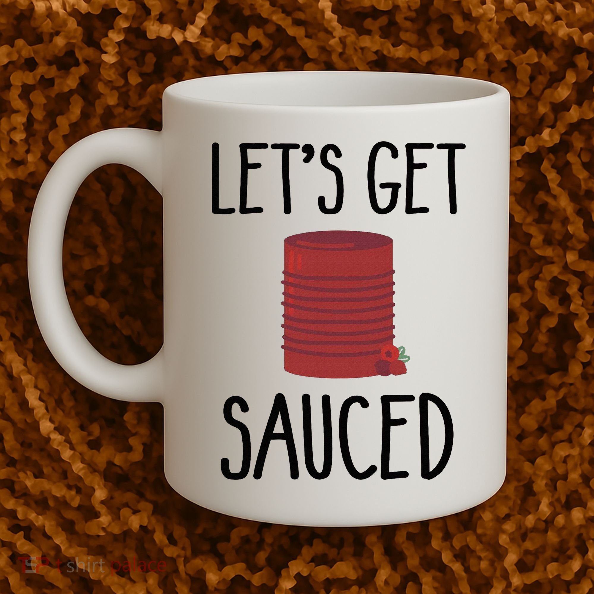 Let's Get Sauced  Funny Get Sauced Thanksgiving  Coffee Mug