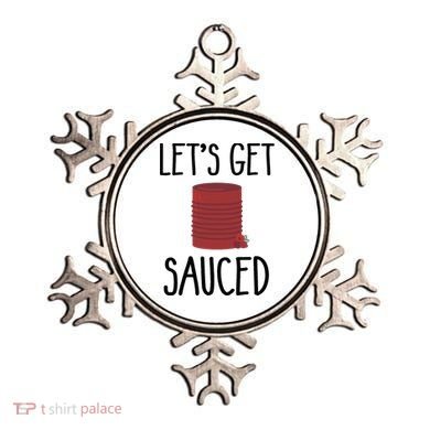 Let's Get Sauced  Funny Get Sauced Thanksgiving  Ornament