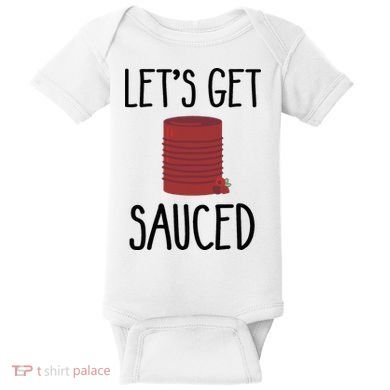 Let's Get Sauced  Funny Get Sauced Thanksgiving  Baby Bodysuit