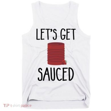 Let's Get Sauced  Funny Get Sauced Thanksgiving  Tank Top