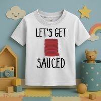 Let's Get Sauced  Funny Get Sauced Thanksgiving  Toddler T-Shirt thumb 3