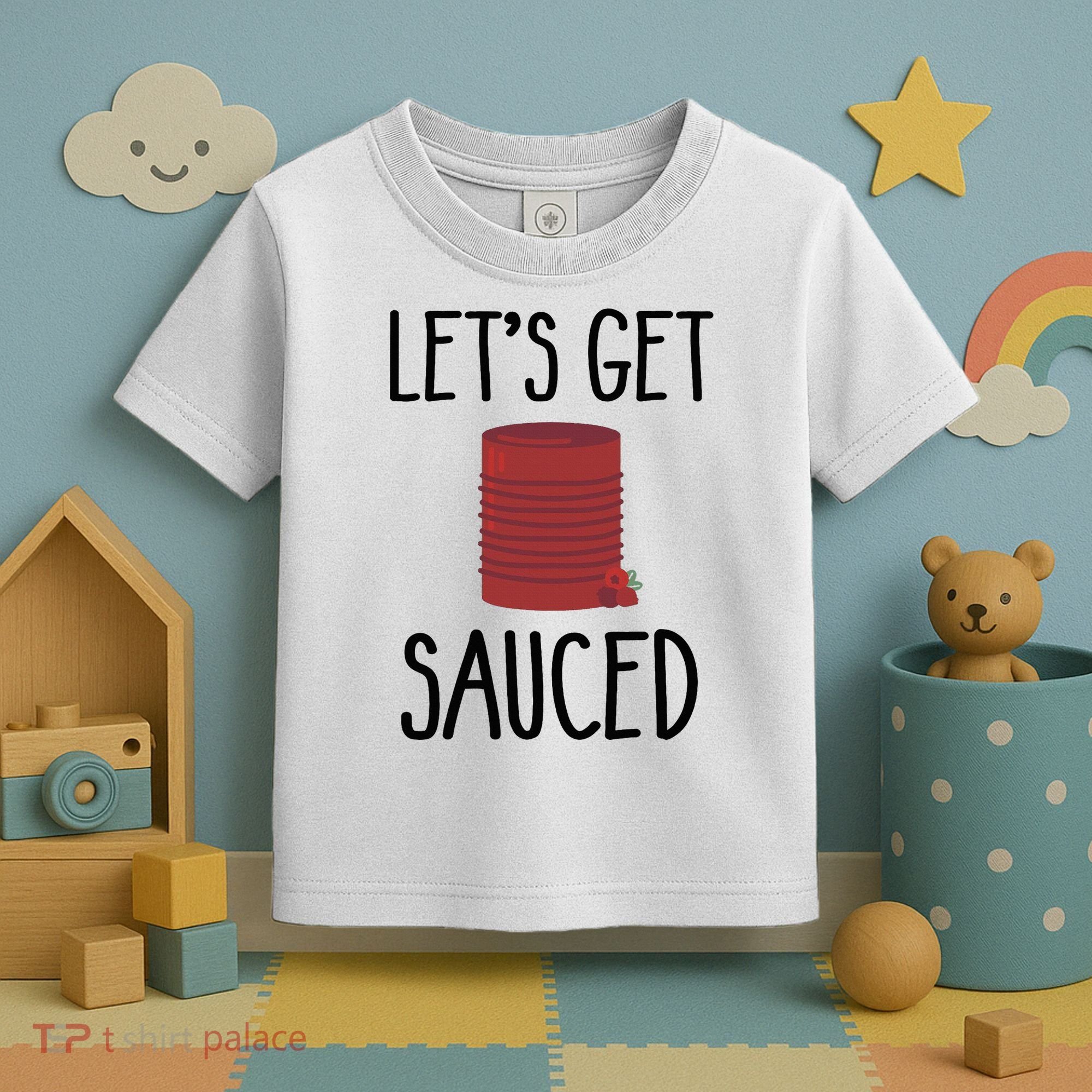 Let's Get Sauced  Funny Get Sauced Thanksgiving  Toddler T-Shirt