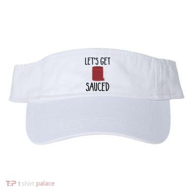 Let's Get Sauced  Funny Get Sauced Thanksgiving  Visor
