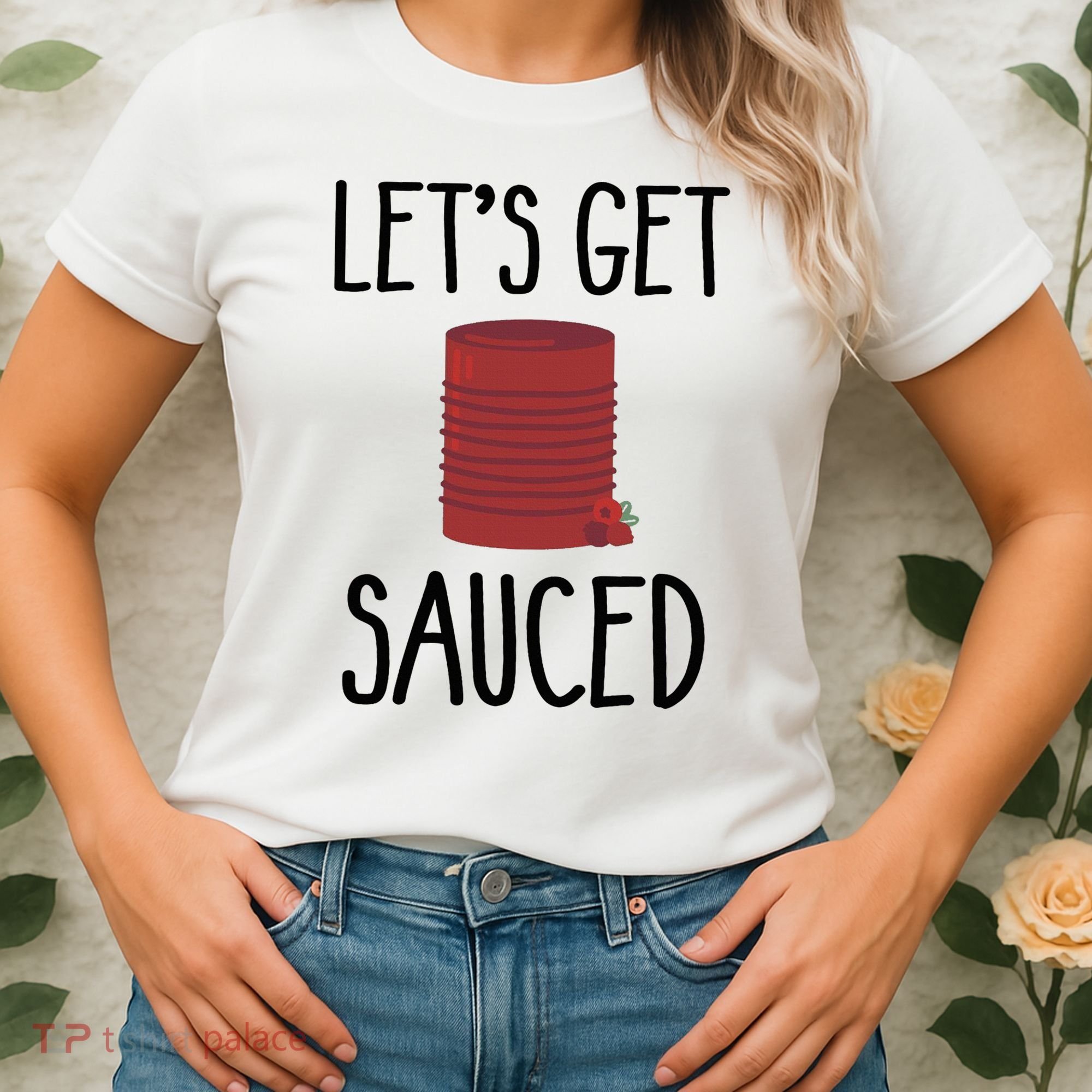 Let's Get Sauced  Funny Get Sauced Thanksgiving  Women's T-Shirt