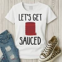 Let's Get Sauced  Funny Get Sauced Thanksgiving  Women's T-Shirt thumb 3