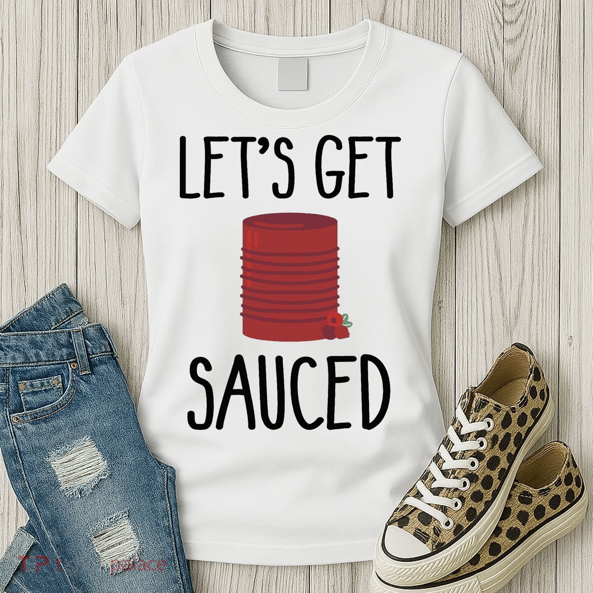 Let's Get Sauced  Funny Get Sauced Thanksgiving  Women's T-Shirt