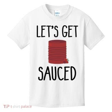 Let's Get Sauced  Funny Get Sauced Thanksgiving  Kids T-Shirt